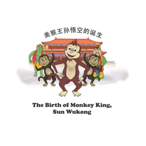 The Birth of Monkey King, Sun Wukong: 美猴王孙悟空的诞生