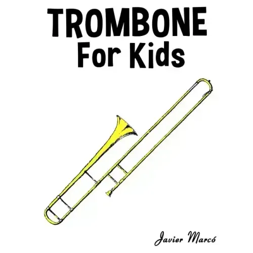 Trombone for Kids: Christmas Carols, Classical Music, Nursery Rhymes, Traditional & Folk Songs!