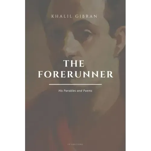 The Forerunner, His Parables and Poems: Easy to Read Layout