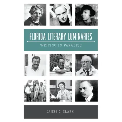 Florida Literary Luminaries: Writing in Paradise