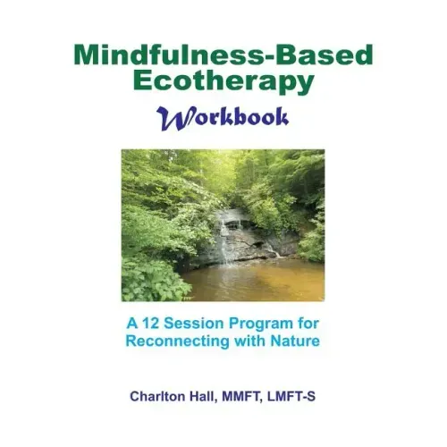 Mindfulness-Based Ecotherapy Workbook