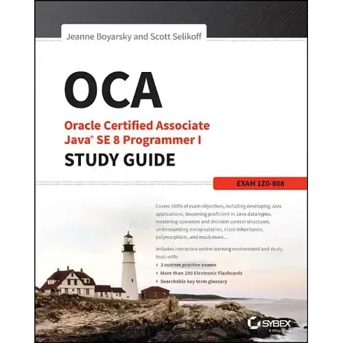OCA: Oracle Certified Associate Java SE 8 Programmer I Study Guide: Exam 1Z0-808