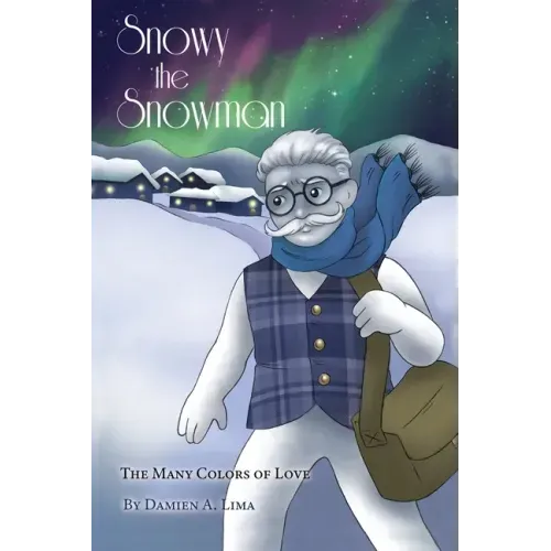 Snowy the Snowman: The Many Colors of Love