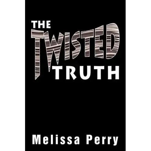 The Twisted Truth