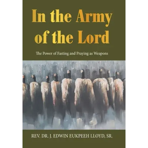 In the Army of the Lord: The Power of Fasting and Praying as Weapons