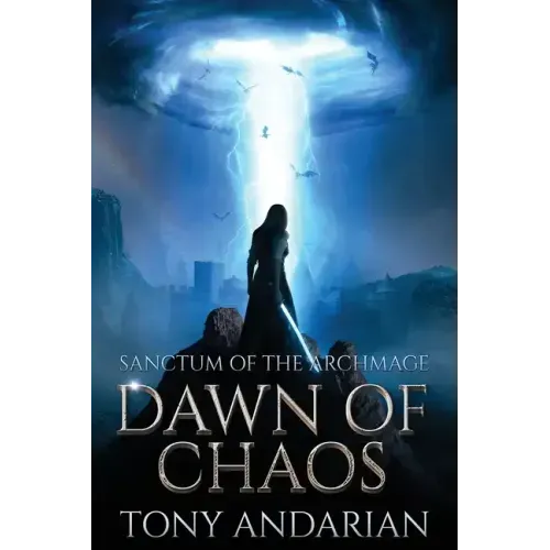 Dawn of Chaos: (Sanctum of the Archmage, Volume One)