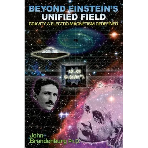 Beyond Einstein's Unified Field: Gravity & Electro-Magnetism Redefined