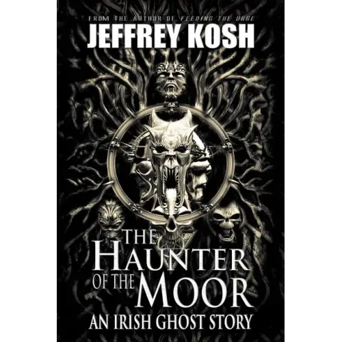 The Haunter of the Moor: An Irish Ghost Story