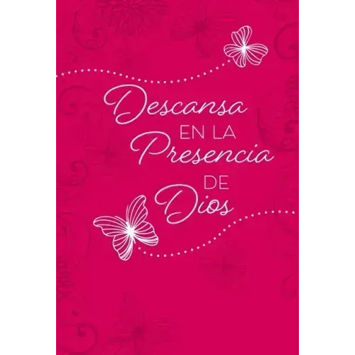 Descansa En La Presencia de Dios: 365 Devocionales Diarios