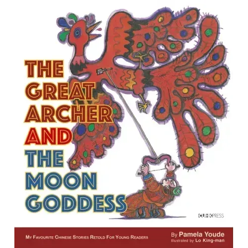 The Great Archer and the Moon Goddess: My Favourite Chinese Stories Series