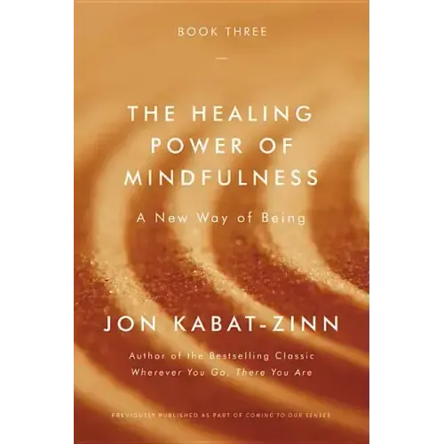 The Healing Power of Mindfulness: A New Way of Being