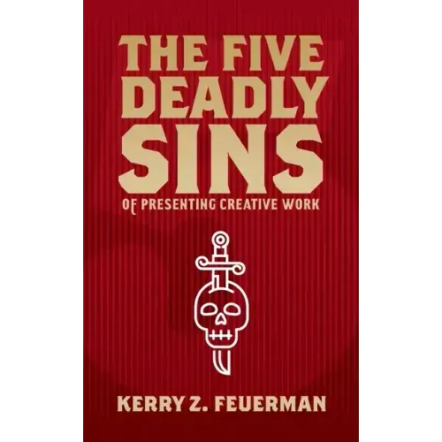 The Five Deadly Sins of Presenting Creative Work