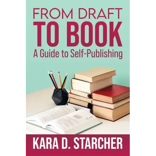 From Draft to Book: A Guide to Self-publishing