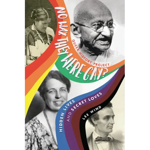 No Way, They Were Gay?: Hidden Lives and Secret Loves