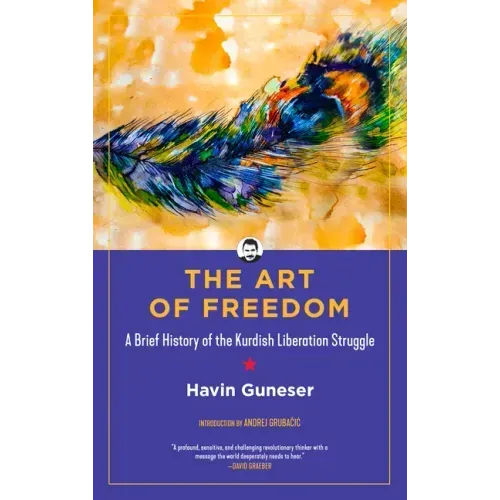 The Art of Freedom: A Brief History of the Kurdish Liberation Struggle
