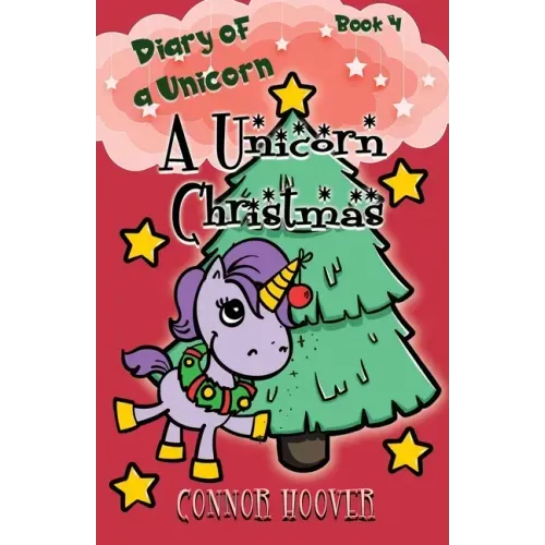 A Unicorn Christmas: A Diary of a Unicorn Adventure