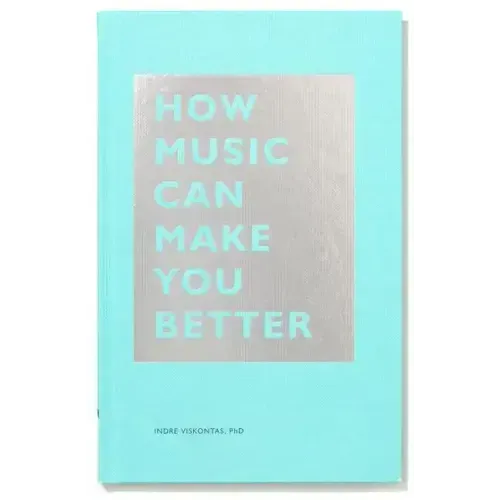 How Music Can Make You Better