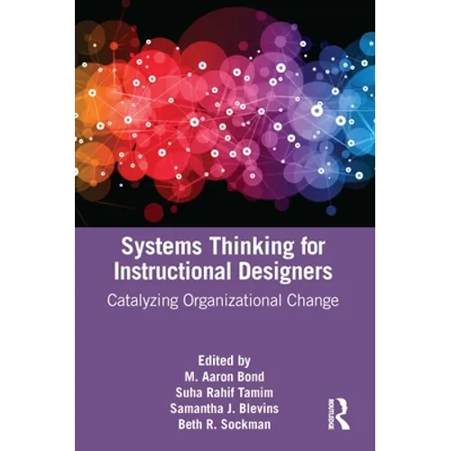 Systems Thinking for Instructional Designers: Catalyzing Organizational Change