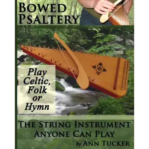 Bowed Psaltery: The String Instrument Anyone Can Play - Play Celtic, Folk or Hymn