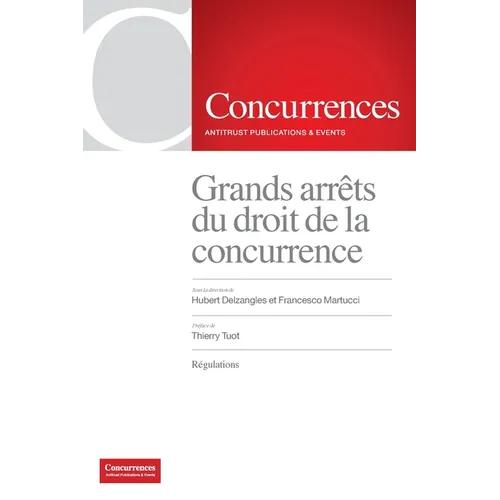 Grands arrêts du droit de la concurrence - Volume IV: Régulations