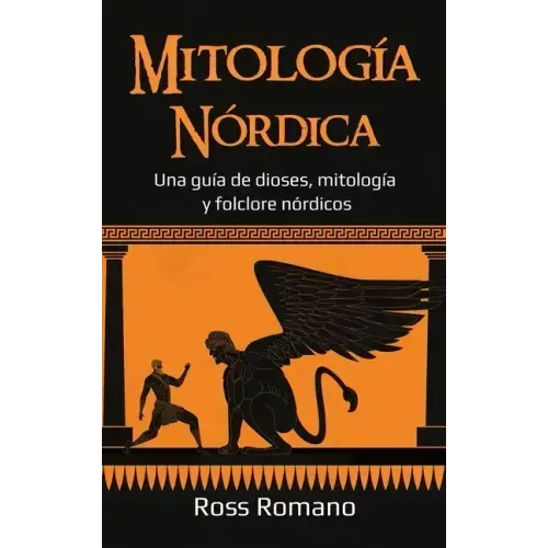 Mitología Nórdica: Una guía de dioses, mitología y folclore nórdicos