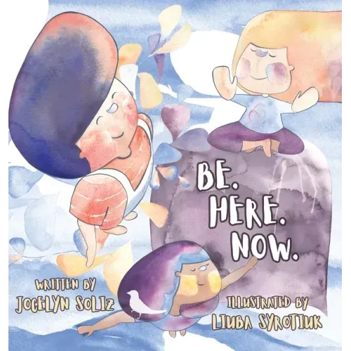 Be. Here. Now.