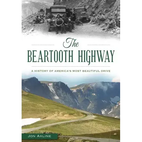 The Beartooth Highway: A History of America's Most Beautiful Drive