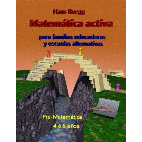 Matemática activa para familias educadoras y escuelas alternativas: Pre-Matemática 4 a 6 años