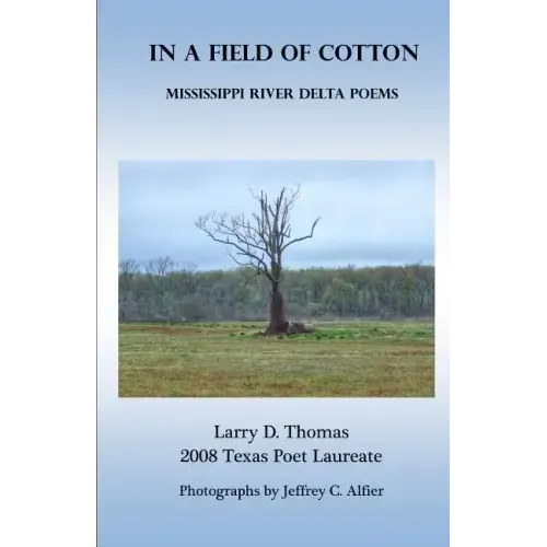 In a Field of Cotton: Mississippi River Delta Poems