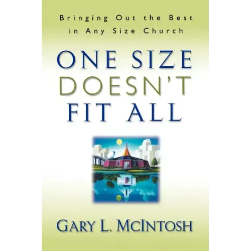 One Size Doesn't Fit All: Bringing Out the Best in Any Size Church