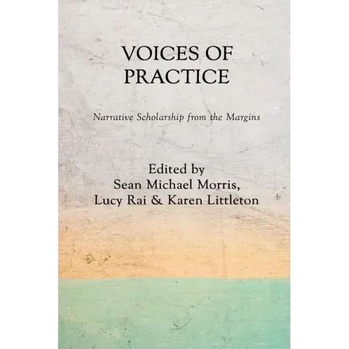 Voices of Practice: Narrative Scholarship from the Margins