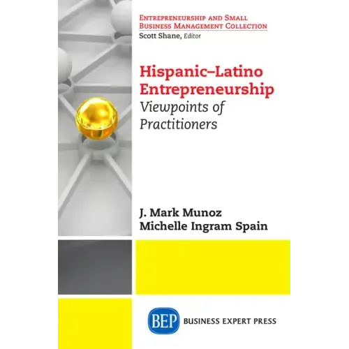 Hispanic-Latino Entrepreneurship: Viewpoints of Practitioners
