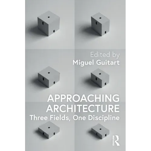 Approaching Architecture: Three Fields, One Discipline