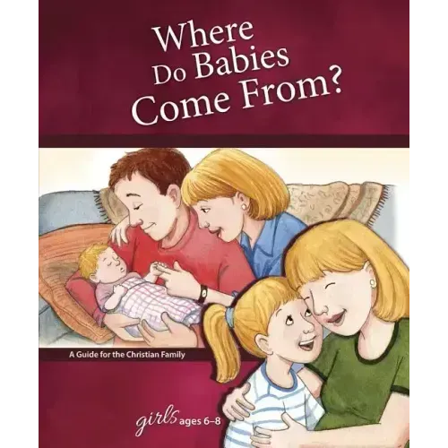 Where Do Babies Come From?: For Girls Ages 6-8 - Learning about Sex
