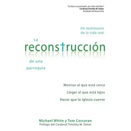 La Reconstruccion de Una Parroquia: Un Testimonio de La Vida Real