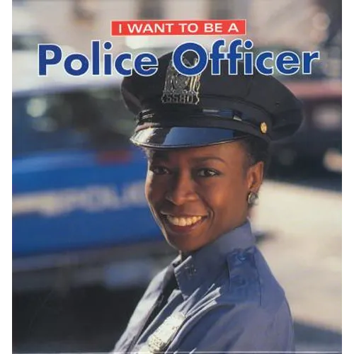 I Want to Be a Police Officer