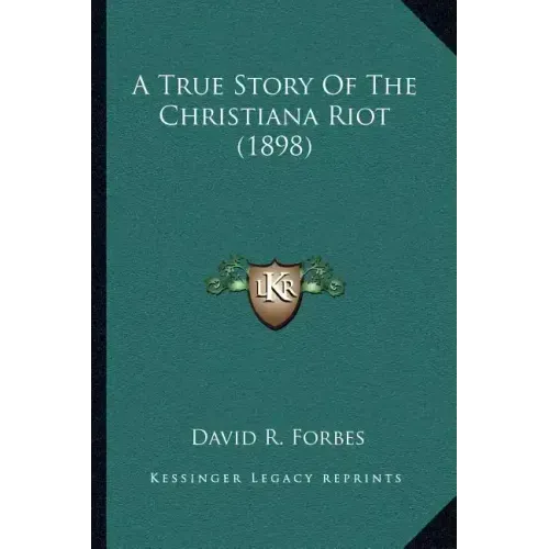 A True Story Of The Christiana Riot (1898)