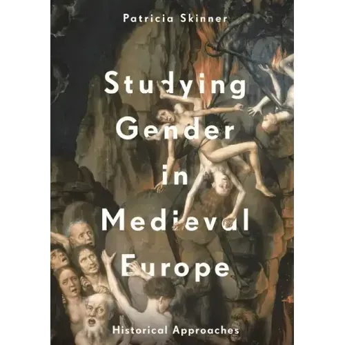 Studying Gender in Medieval Europe: Historical Approaches
