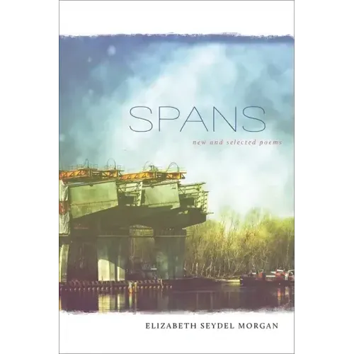 Spans: New and Selected Poems