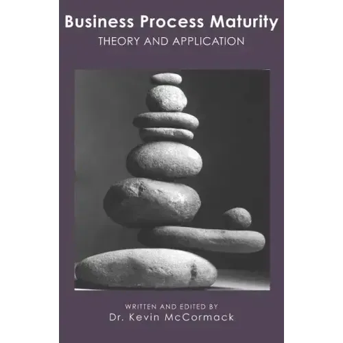 Business Process Maturity: Theory and Application