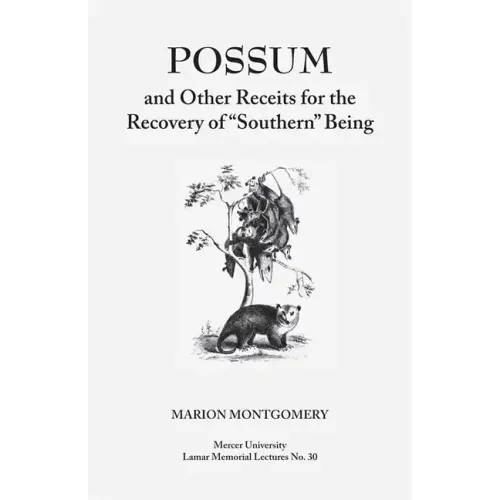 Possum and Other Receipts for the Recovery of Southern Being
