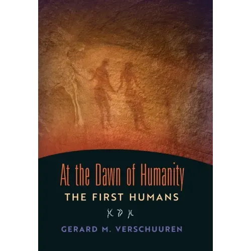 At the Dawn of Humanity: The First Humans