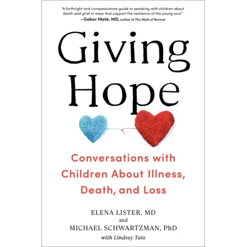 Giving Hope: Conversations with Children about Illness, Death, and Loss