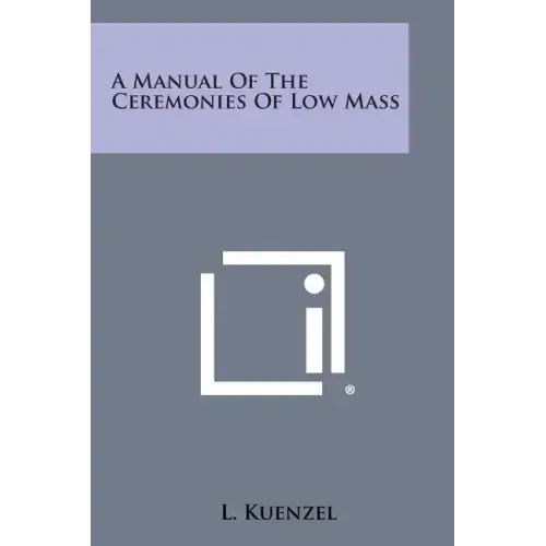 A Manual of the Ceremonies of Low Mass