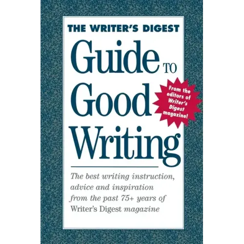 The Writer's Digest Guide to Good Writing