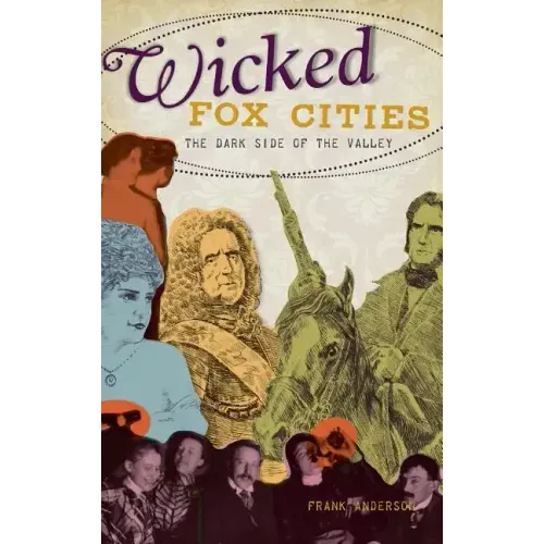 Wicked Fox Cities: The Dark Side of the Valley