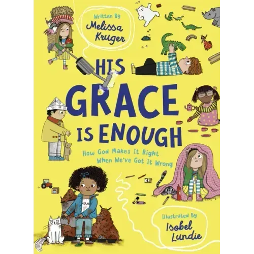His Grace Is Enough: How God Makes It Right When We've Got It Wrong