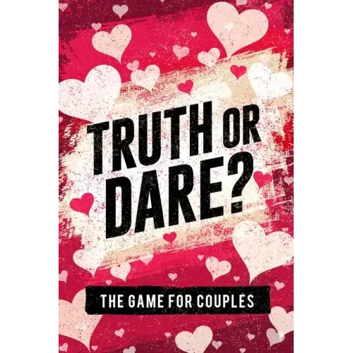 Truth or Dare? The Game For Couples: Find Out The Truth & Spice Up The Fun