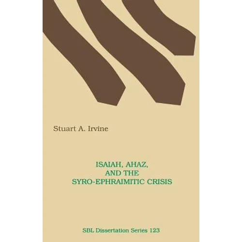 Isaiah, Ahaz, and the Syro-Ephraimitic Crisis