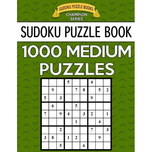 Sudoku Puzzle Book, 1,000 MEDIUM Puzzles: Bargain Sized Jumbo Book, No Wasted Puzzles With Only One Level